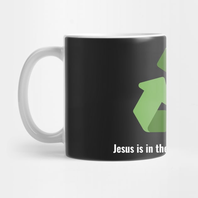 Jesus is in the recycling business V3 White Lettering by Family journey with God